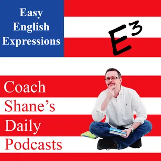 Daily Easy English Expression (Coach Shane)